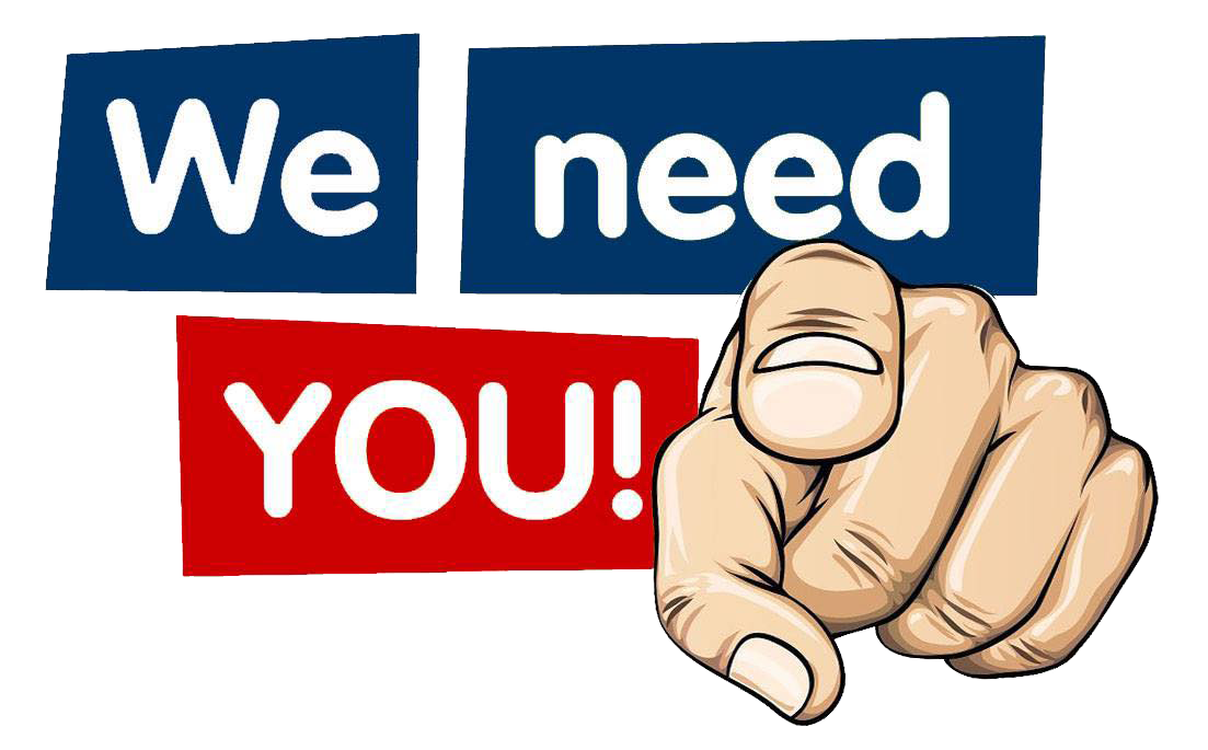 We Need You!